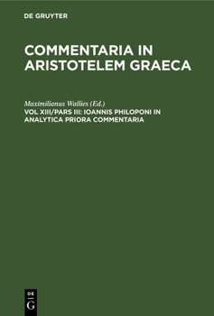 Hardcover Ioannis Philoponi in Analytica Priora Commentaria [Latin] Book