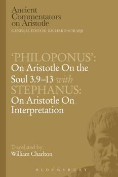 Paperback 'Philoponus': On Aristotle on the Soul 3.9-13 with Stephanus: On Aristotle on Interpretation Book