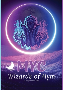 Paperback Wizards of Hym: A Play in Three Acts Book