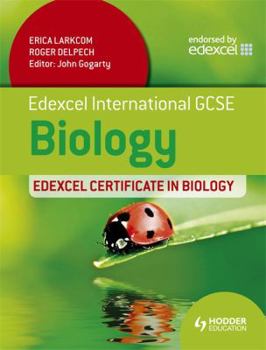 Paperback Edexcel International Gcse and Certificate Biology Student's Book. by Erica Larkcom, Roger Delpech Book