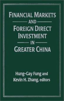 Hardcover Financial Markets and Foreign Direct Investment in Greater China Book