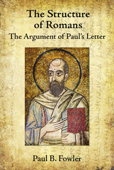 Paperback The Structure of Romans: The Argument of Paul's Letter Book