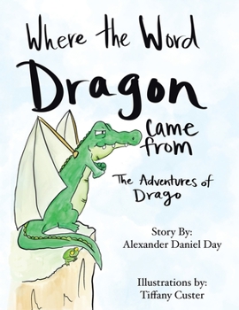 Paperback Where the word Dragon came from: The Adventures of Drago Book