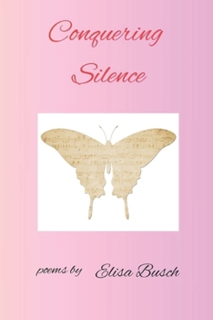 Paperback Conquering Silence: poems by Elisa Busch Book