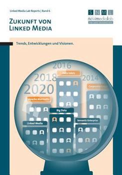 Paperback Zukunft von Linked Media: Trends, Entwicklungen und Visionen. [German] Book