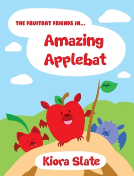 Hardcover The Fruitbat Friends In... Amazing Applebat Book