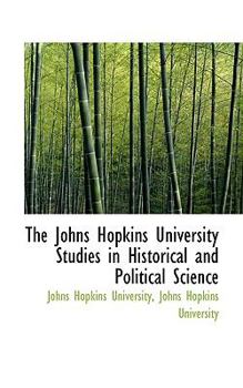 Hardcover The Johns Hopkins University Studies in Historical and Political Science Book