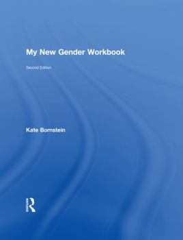 Hardcover My New Gender Workbook: A Step-By-Step Guide to Achieving World Peace Through Gender Anarchy and Sex Positivity Book