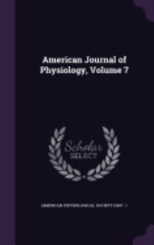 Hardcover American Journal of Physiology, Volume 7 Book