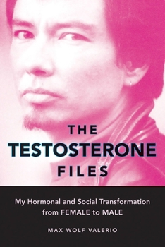Paperback The Testosterone Files: My Hormonal and Social Transformation from Female to Male Book