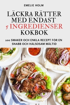 Paperback Läckra Rätter Med Endast 5 Ingredienser Kokbok [Swedish] Book