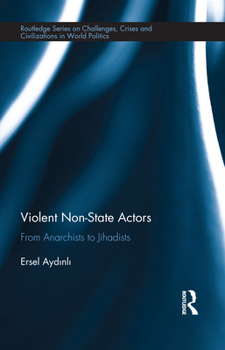 Violent Non-State Actors: From Anarchists to Jihadists