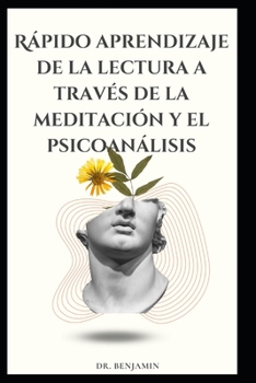 Paperback Rápido aprendizaje de la lectura a través de la meditación y el psicoanálisis [Spanish] Book