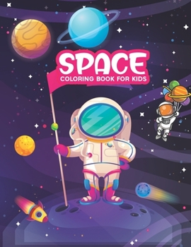 Paperback Space Coloring Book for Kids: Outer Space Coloring with Planets, Astronauts, Space Ships, Rockets (Children's Coloring Books), kids explore learn Book