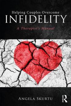 Paperback Helping Couples Overcome Infidelity: A Therapist's Manual Book