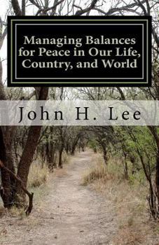 Paperback Managing Balances for Peace in Our Life, Country, and World: We can learn from recession, conflict, and war Book