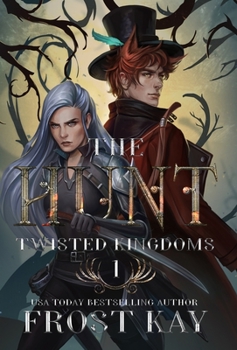 The Hunt - Book #1 of the Twisted Kingdoms