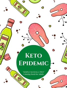 Paperback Keto Epidemic: SIMPLE MANDALA TWO Coloring Book for Adults, Large 8.5x11, Ability to Relax, Brain Experiences Relief, Lower Stress Le Book