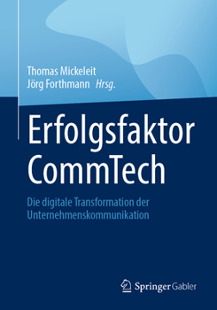 Paperback Erfolgsfaktor Commtech: Die Digitale Transformation Der Unternehmenskommunikation [German] Book