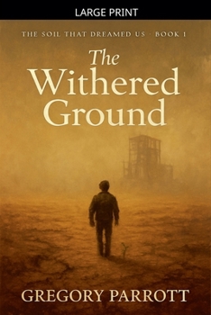 The Withered Ground (The Soil That Dreamed Us)