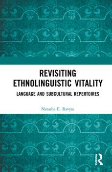 Hardcover Revisiting Ethnolinguistic Vitality: Language and Subcultural Repertoires Book