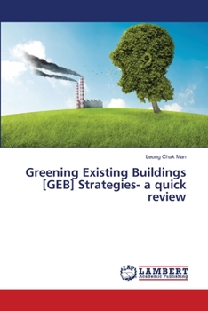 Paperback Greening Existing Buildings [GEB] Strategies- a quick review Book
