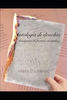 Paperback Antología de desechos: Amalgama de poemas olvidados [Spanish] Book