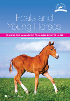 Paperback Foals and Young Horses: Training and Management for a Well-Behaved Horse Book