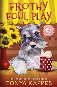 Frothy Foul Play: A Killer Coffee Cozy Mystery - Book #9 of the Killer Coffee