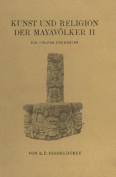 Paperback Kunst Und Religion Der Mayavölker II: Die Copaner Denkmäler [German] Book