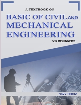 Paperback Basic of Civil and Mechanical Engineering: A Textbook For Beginners Book