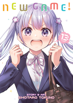 New Game! Vol. 13 - Book #13 of the NEW GAME!