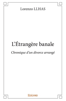 Paperback L'Étrangère banale: Chronique d'un divorce arrangé [French] Book