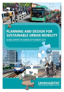 Paperback Planning and Design for Sustainable Urban Mobility: Global Report on Human Settlements 2013 Book
