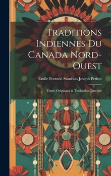 Hardcover Traditions Indiennes Du Canada Nord-Ouest: Textes Originaux & Traduction Littérale [French] Book