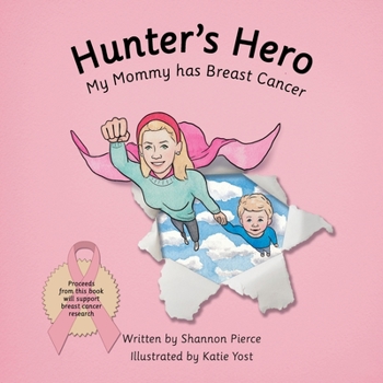 Paperback Hunter's Hero: My Mommy Has Breast Cancer Book