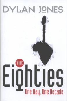 Hardcover The Eighties: One Day, One Decade Book