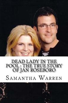Paperback Dead Lady In The Pool: The True Story of Jan Roseboro Book