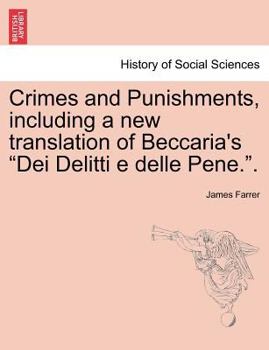 Paperback Crimes and Punishments, Including a New Translation of Beccaria's Dei Delitti E Delle Pene.. Book