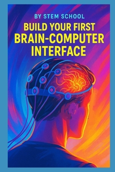 Paperback Build Your First Brain-Computer Interface Book
