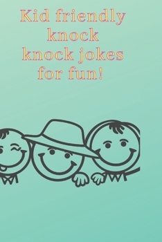 Paperback Kid friendly knock knock jokes for fun!: Giggles on the go Book