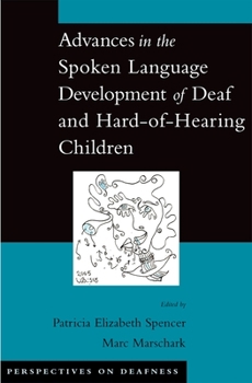 Hardcover Advances in the Spoken-Language Development of Deaf and Hard-Of-Hearing Children Book