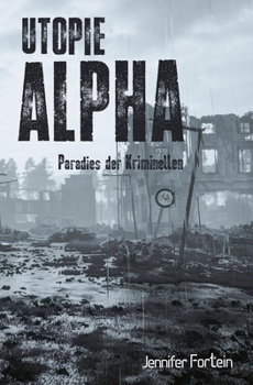 Paperback Utopie Alpha: Paradies der Kriminellen [German] Book