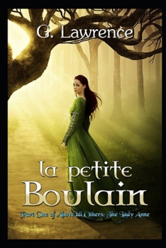 La Petite Boulain (Above all Others; The Lady Anne) - Book #1 of the Above all Others - The Lady Anne