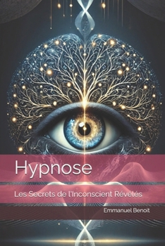Paperback Hypnose: Les Secrets de l'Inconscient Révélés [French] Book