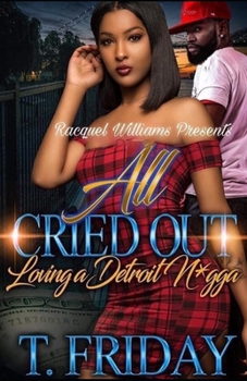 Paperback All Cried Out, Loving a Detroit N*gga Book