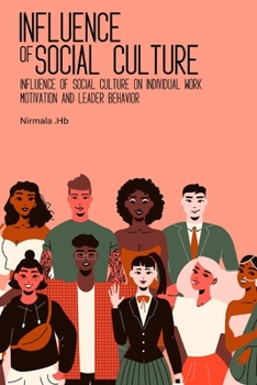 Paperback Influence of Social Culture on Individual Work Motivation and Leader Behavior Book