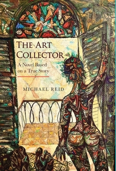 Hardcover The Art Collector: A Novel Based on a True Story Book