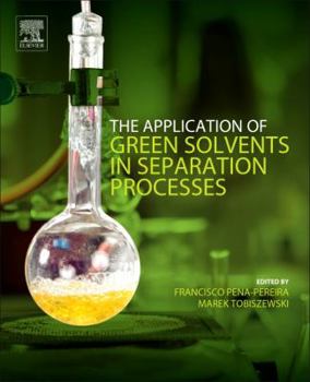 Paperback The Application of Green Solvents in Separation Processes Book