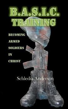 Paperback B.A.S.I.C. Training: Becoming Armed Soldiers in Christ Book